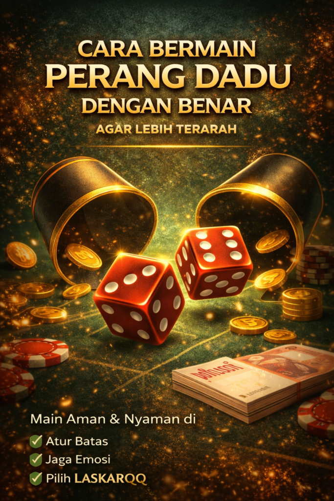 Bermain Perang Dadu dengan Benar