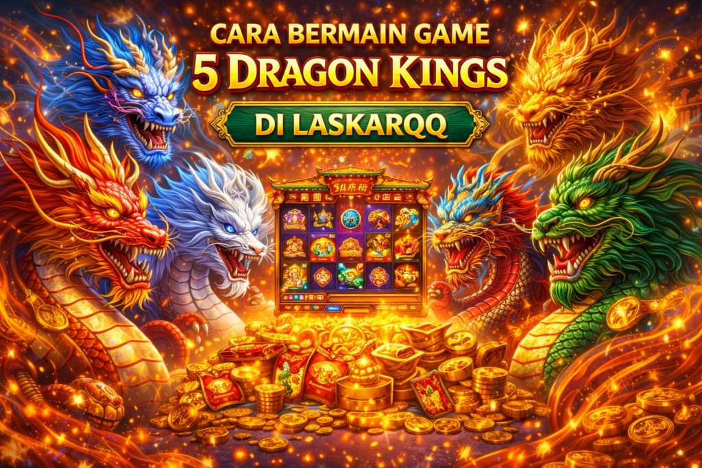 Cara Bermain Game 5Dragon Kings