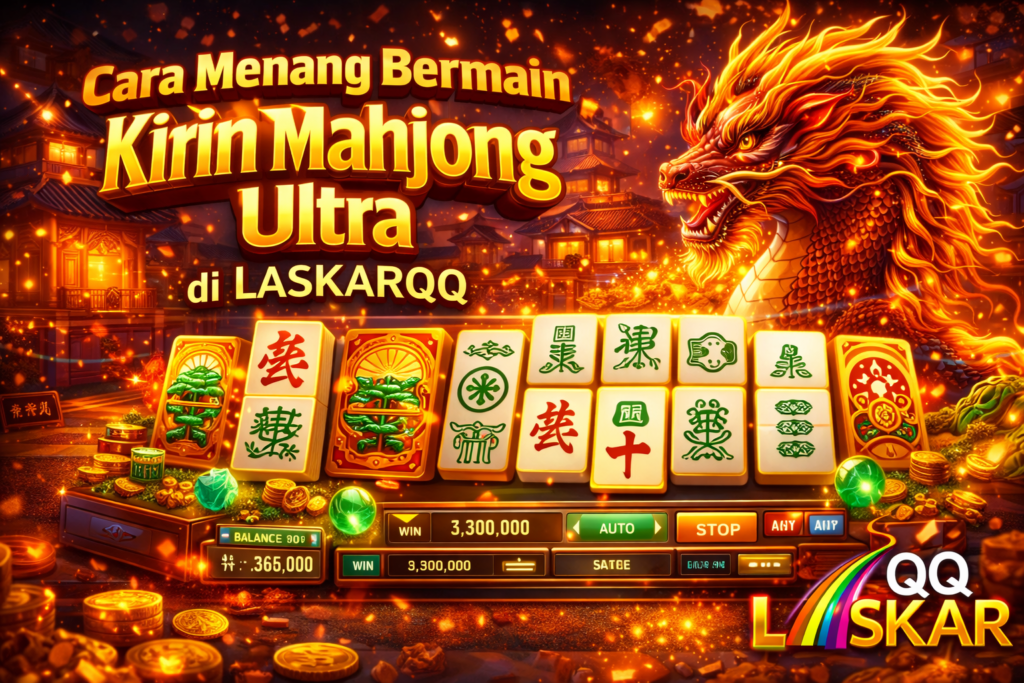 Cara Menang Bermain KirinMahjongUltra